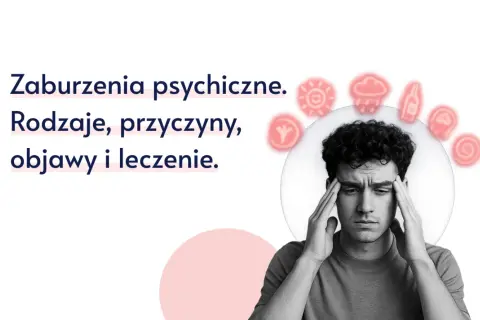 Mężczyzna z rękami na skroniach, otoczony ikonami symbolizującymi zaburzenia psychiczne.