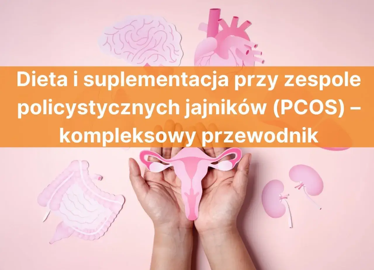 Dieta i suplementacja przy zespole policystycznych jajników (PCOS) – kompleksowy przewodnik. Grafika przedstawia narządy wewnętrzne i mózg.